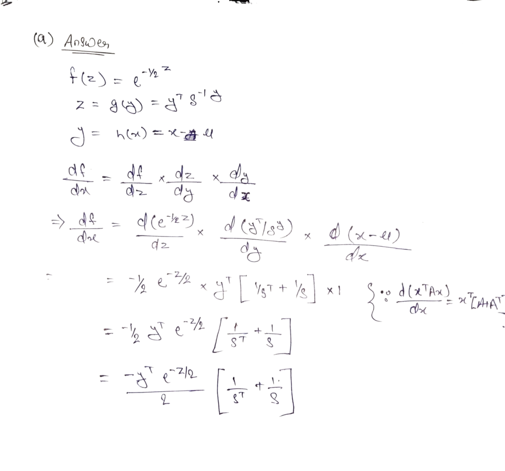 Answer Not Loaded.... Use the chain rule, Provide the dimensions of every single partial derivative.  f(z) = exp(-1/2z)