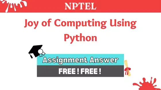 The Joy of Computing Using Python NPTEL Assignment Answers Sikshapath