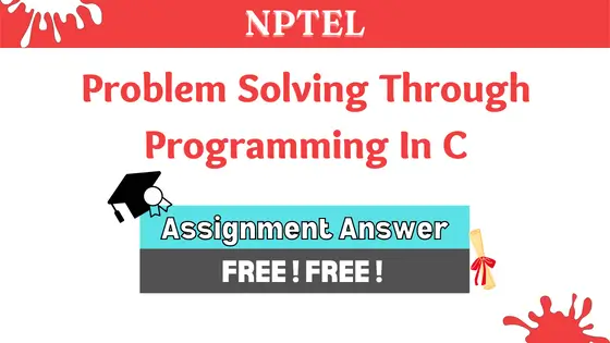 nptel problem solving through programming in c